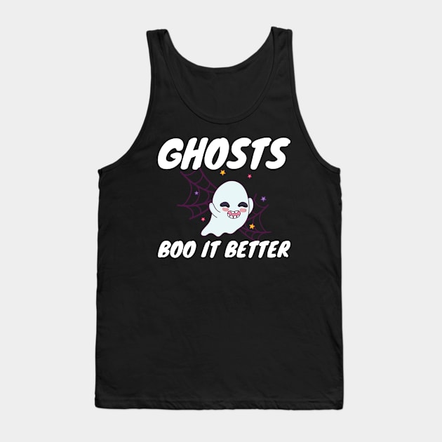 Ghosts Boo It Better Halloween Costume For Ghost Fan Tank Top by JeZeDe